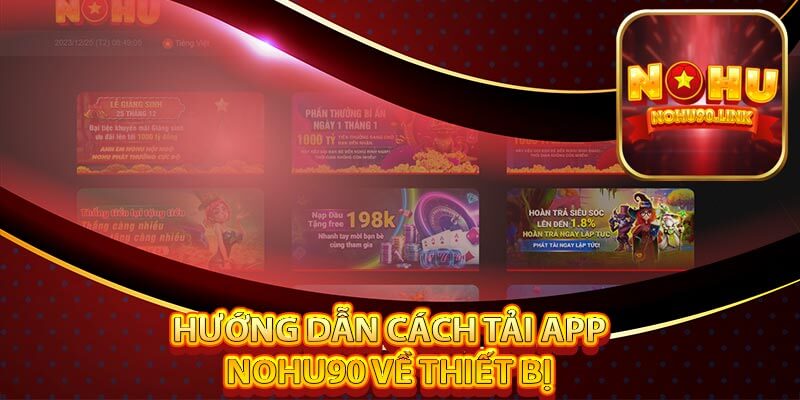 Hướng dẫn cách tải app Nohu90 về thiết bị